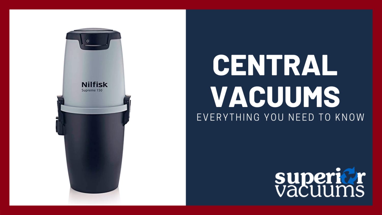 Superior Vaccums Central Vacuums Everything You Need to Know