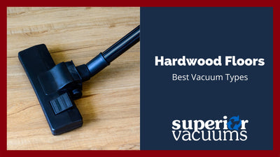 Hardwood Floors: Best Vacuum Types
