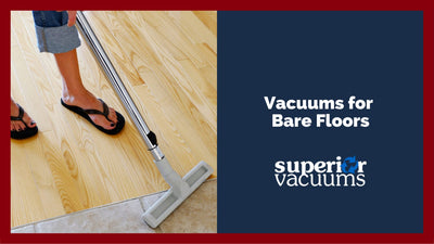 Vacuum Cleaners for Bare Floors