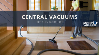 Are Central Vacuums Worth It?