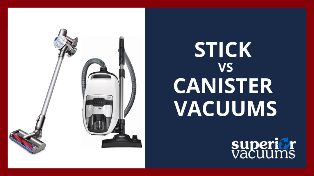 Canister Versus Stick Vacuums