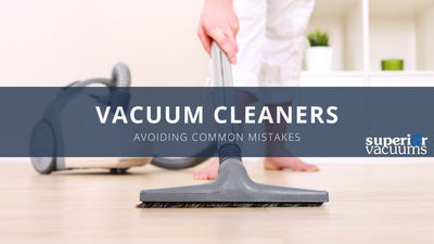 Common Vacuum Cleaner Mistakes