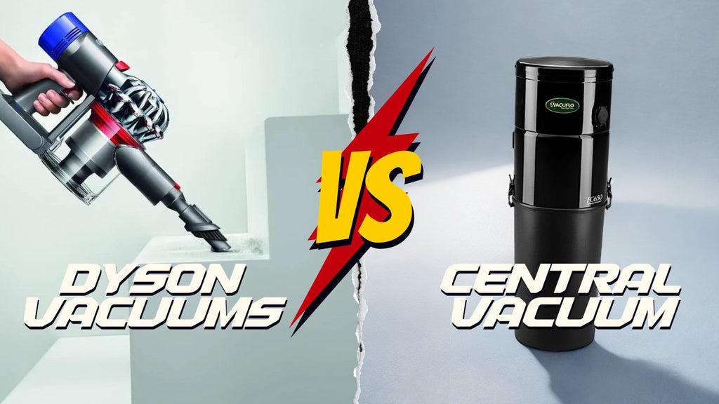 Central Vacuum VS Dyson: Expectations vs. Reality! – Superior Vacuums