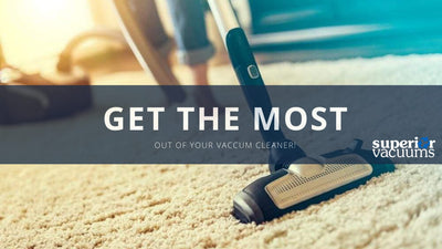 Get the Most Out of Your Vacuum Cleaner