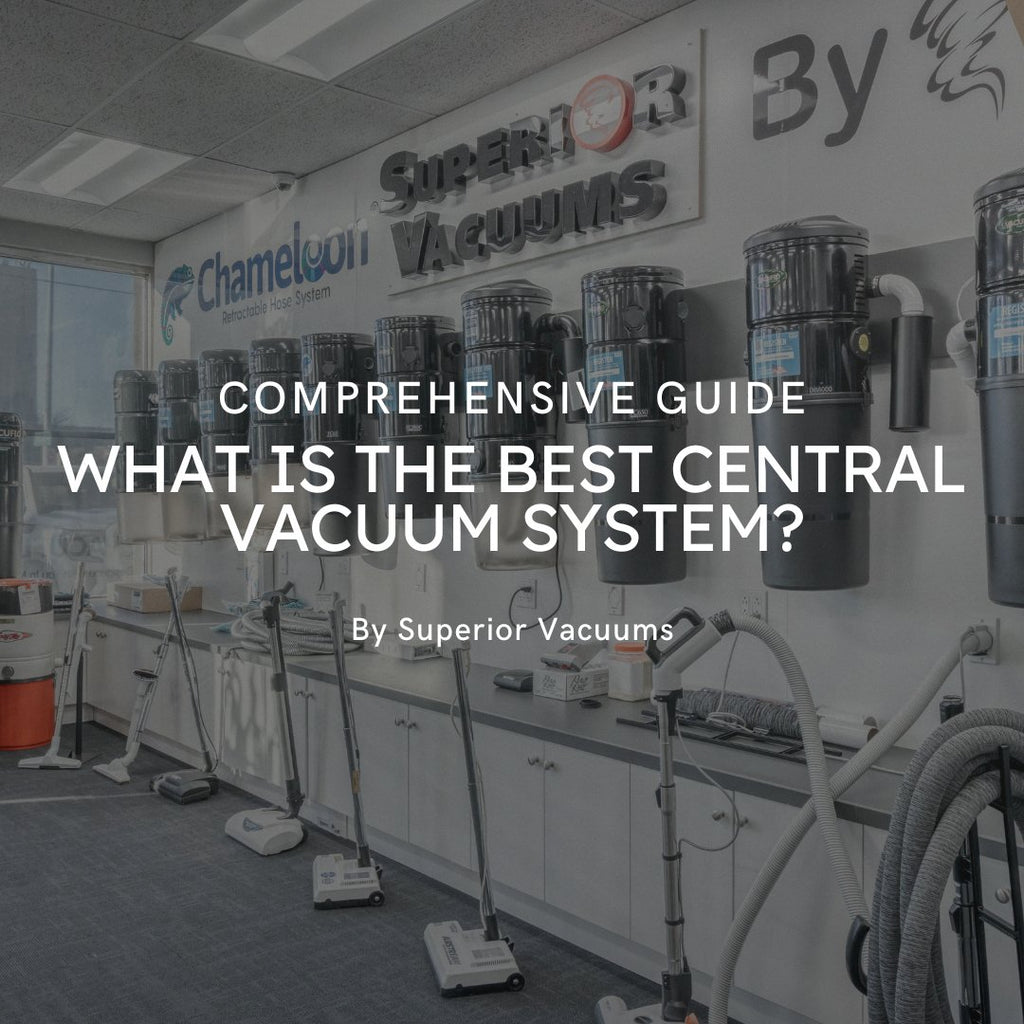 What is the Best Central Vacuum System? A Comprehensive Guide 