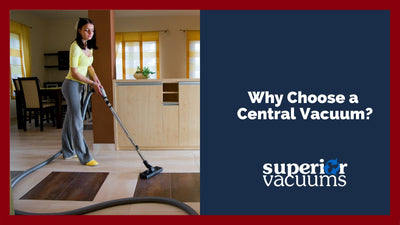 Why Choose a Central Vacuum System?