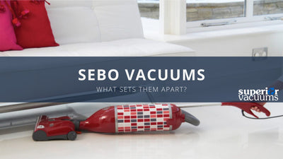 Why Choose a SEBO Vacuum?