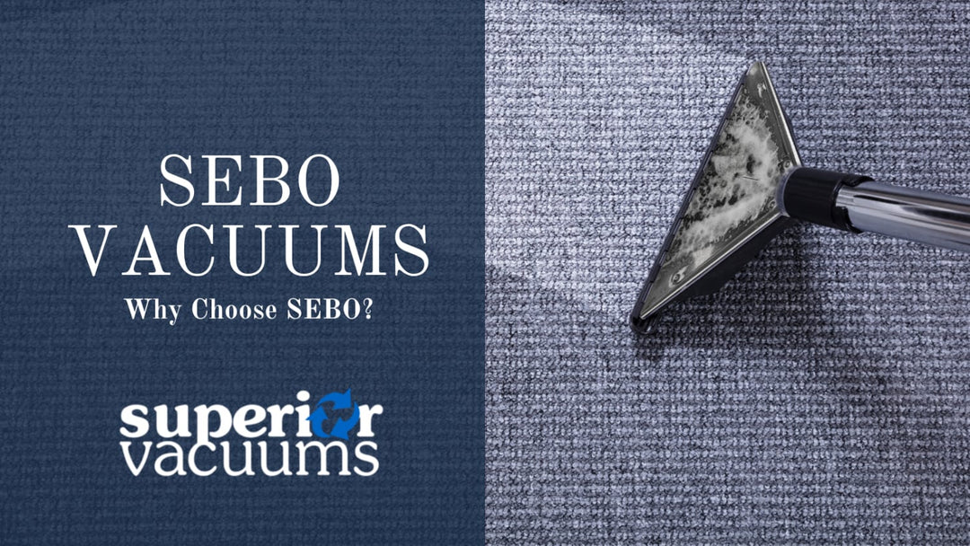 Why Choose SEBO Vacuum Cleaners?